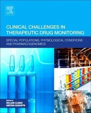 Clinical Challenges in Therapeutic Drug Monitoring : Special Populations, Phy...