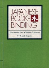 Japanese Bookbinding: Instructions From A Master Craftsman by Kojiro Ikegami (En