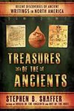 Treasures of the Ancients: Recent Discoveries of Ancient Writings in North Ameri