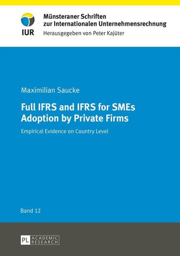 Full IFRS and IFRS for SMEs Adoption by Private Firms Maximilian Saucke