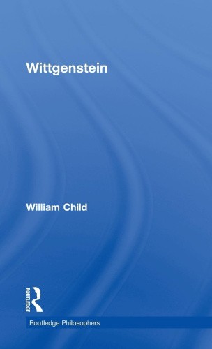 Wittgenstein (Routledge Philosophers The) by Child, William