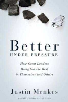 #ad Better Under Pressure: How Great Leaders Bring Out the Best in Themselves GOOD $5.15