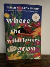 WHERE THE WILDFLOWERS GROW BY Terah Shelton Harris - ARC-2/26