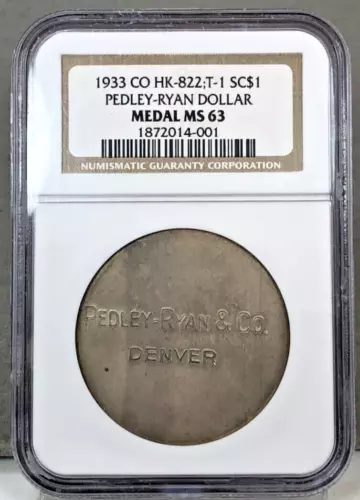 1933 SC$1 Colorado So-Called Dollar ~ HK-822 T-1 ~ PEDLEY-RYAN DOLLAR ~ NGC MS63