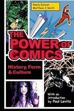 THE POWER OF COMICS: HISTORY, FORM AND CULTURE By Randy Duncan & Matthew J. VG