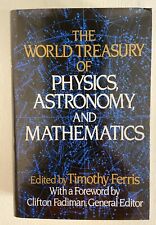 The World Treasury of Physics, Astronomy, and Mathematics ~Timothy Ferris ~ 1991