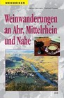 Weinwanderungen an Ahr, Mittelrhein und Nahe von Helmut Herrmann und Gerhard Pressel (2008, Taschenbuch)
