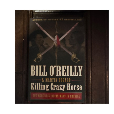 Bill O'Reilly Killing Crazy Horse Hardcover Henry Holt 2020 Native American