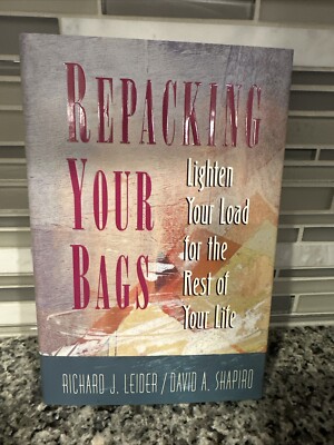 REPACKING YOUR BAGS By Richard J. Leider Life Change Illustrated HCDJ New Book