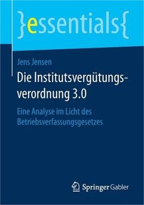 Die Institutsverg�tungsverordnung 3.0: Eine Analyse Im Licht Des Betriebsverfass