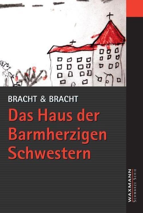 Das Haus der Barmherzigen Schwestern | Waxmann Schwarze Serie | Bracht & Bracht - Bracht & Bracht