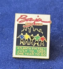 BAJA BEACH CLUB/ ATLANTA PIN PALS/ JULY 19, 1995/ ONE YEAR TO GO PIN BADGE