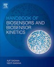 Handbook of Biosensors and Biosensor Kinetics by Ajit Sadana, Neeti Sadana (Hardback, 2010)