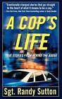 A Cop's Life: True Stories from the Heart Behind the Badge by Sgt Randy Sutton (Paperback / softback, 2006)