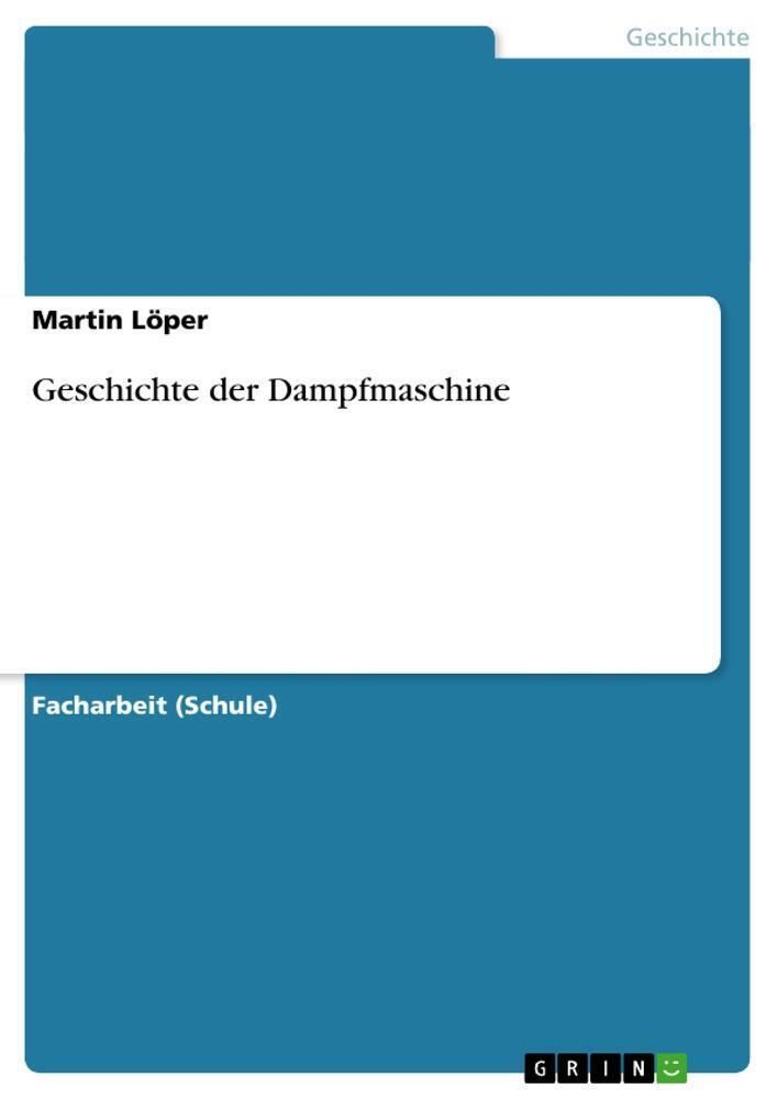 Thumbnail - Geschichte Der Dampfmaschine | Martin Löper | Taschenbuch | Paperback