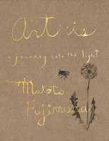 Art Is | A Journey Into The Light | Makoto Fujimura | Buch | Englisch | 2025