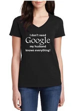 V-neck I Don't Need Google My Husband Knows Everything Shirt Valentines Day Gift