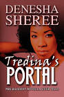 Tredina's Portal: The Baddest Novella Ever Told by Denesha Sheree (Paperback / softback, 2010)