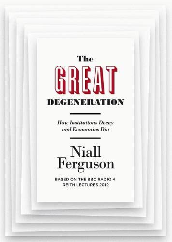 The Great Degeneration: How Institutions Decay and Economies Die - Foto 1 di 1