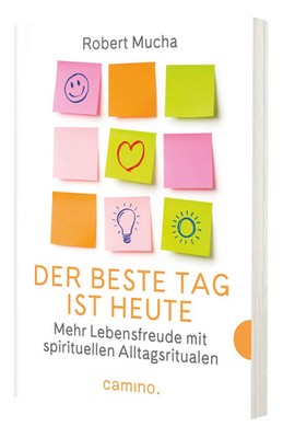 Der beste Tag ist heute | Mehr Lebensfreude mit spirituellen Alltagsritualen