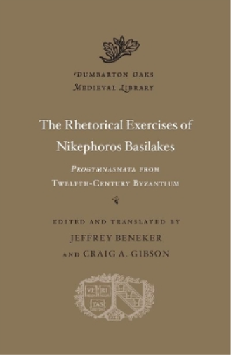 Nikephoros Basil The Rhetorical Exercises of Nikephoros Basil (Copertina rigida)