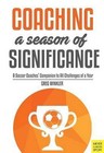 Coaching a Season of Significance: A Soccer Coaches' Companion to All Challenges of a Year by Greg Winkler (Paperback, 2017)