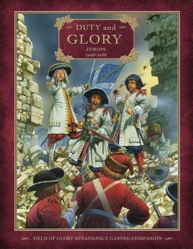 Duty and Glory: Europe 1660-1698 (Field of Glory Renaissance), Scott, Richard Bo - Picture 1 of 1