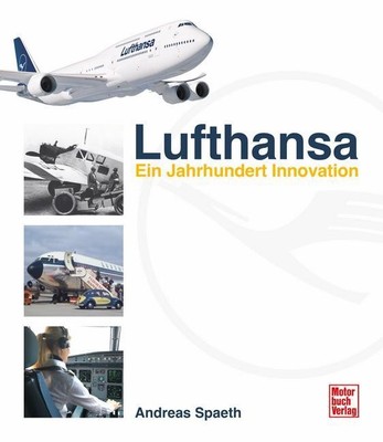 Andreas Spaeth Lufthansa: Ein Jahrhundert Innovation