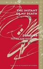 The Instant of My Death /Demeure: Fiction and Testimony by Maurice Blanchot, Jacques Derrida (Paperback, 2000)