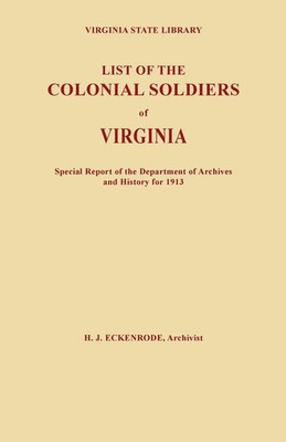 List of the Colonial Soldiers of Virginia. Virginia State Library, Special...