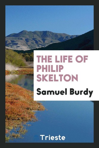 The life of Philip Skelton