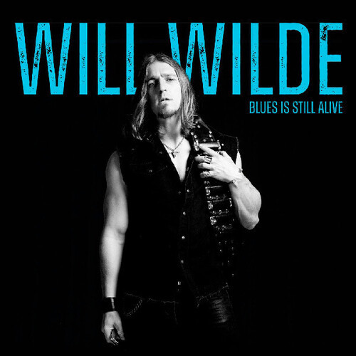 ПРЕДВАРИТЕЛЬНЫЙ ЗАКАЗ Will Wilde - Blues Is Still Alive [Новый ДИСК]