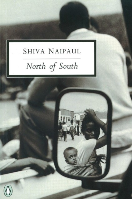North of South An African Journey by Shiva Naipaul (Paperback Book)