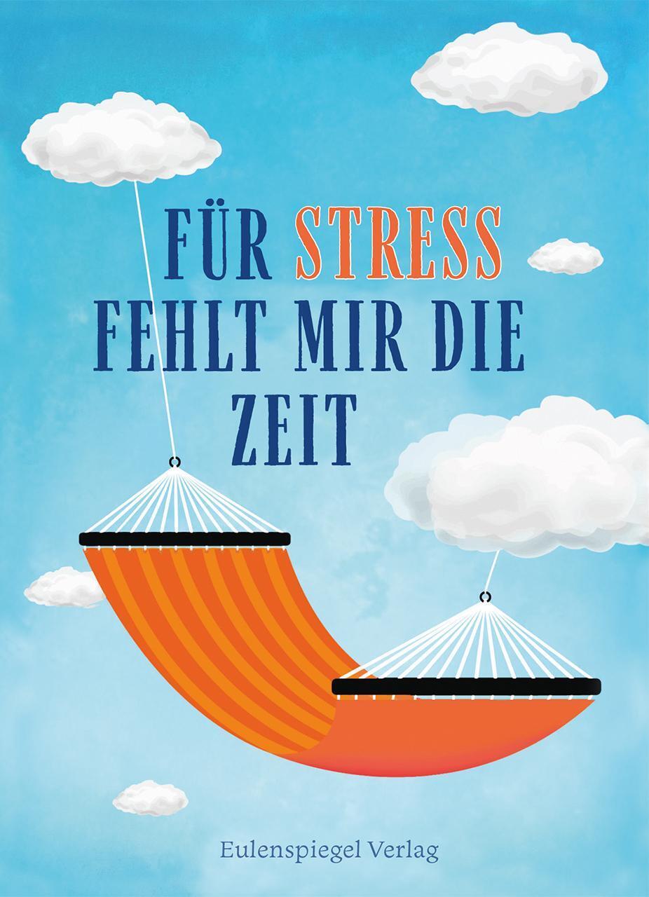 Thumbnail - Für Stress Fehlt Mir Die Zeit Buch 128 S. Deutsch 2024 Eulenspiegel