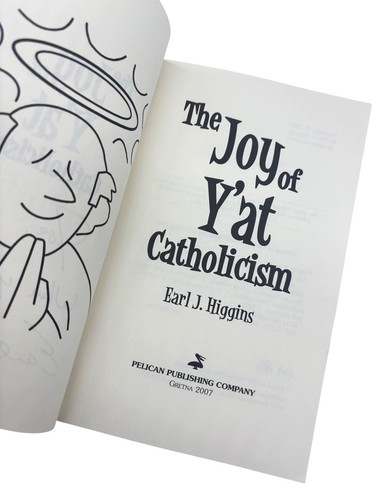 The Joy Of Yat Catholicism Earl J. Higgins Signed Autographed Pelican Publishing - Imagen 4 de 9