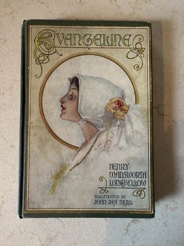 Antique 1909 “Evangeline” by Henry Wadsworth Longfellow HC John Neill