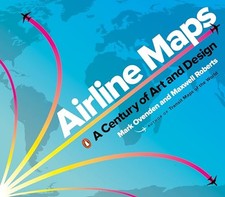 Airline Maps: A Century of Art and D... by Roberts, Maxwell Paperback / softback