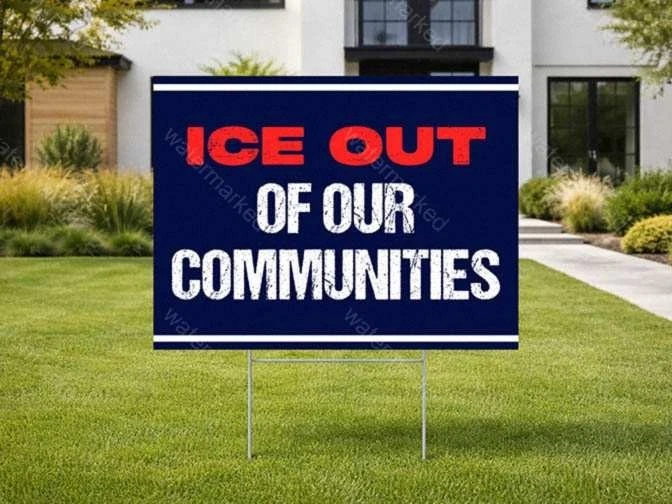 ICE Out Of Our Communities Yard Sign, Immigration Rights Support Lawn Poster