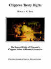 Chippewa Treaty Rights: The Reserved Rights of Wisconsin's Chippewa Indians in Historical Perspective by Ronald N. Satz (Paperback, 1997)