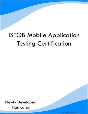 ISTQB Mobile Application Testing Certification Study Guide Prep Flashcards