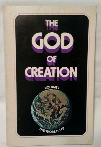The God Of Creation Vol. 1 VTG 1972 Paperback Theodore H. Epp Back to the Bible - Imagen 1 de 6