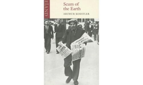 Scum of the Earth by Arthur Koestler (2007, Trade Paperback)