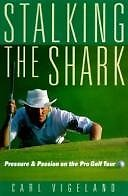 #ad Stalking The Shark Pressure And Passion On The Pro Golf Tour B $15.79