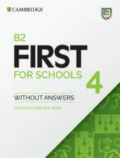 B2 First for Schools 4 Student's Book without Answers: Authentic Practice Tests 