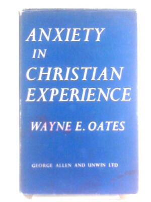 Anxiety in Christian Experience. (Oates, Wayne E. - 1958) (ID:42181)