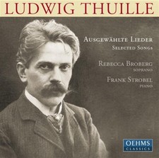 Rebecca Broberg / Frank Strobel: Ludwig Thuille: Ausgewählte Lieder · Selected S