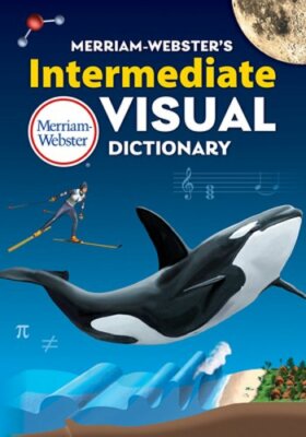 Merriam-Webster's Intermediate Visual Dictionary by Merriam-Webster: New