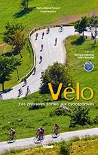 Le vélo de route: Des premières sorties aux cyclosportives by Montico, Lionel