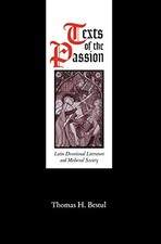 TEXTS OF THE PASSION: LATIN DEVOTIONAL LITERATURE AND By Thomas H. Bestul *VG+*