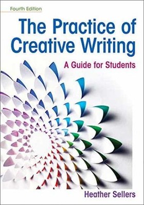 The Practice of Creative Writing: - Paperback, by Sellers Heather - Very Good h